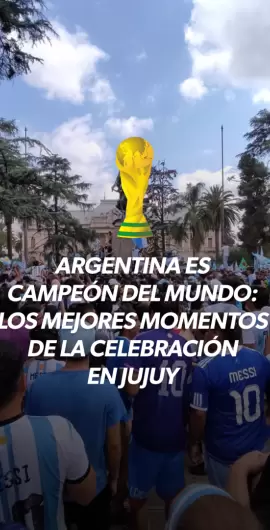 Argentina es Campeón del Mundo: los festejos en Jujuy
